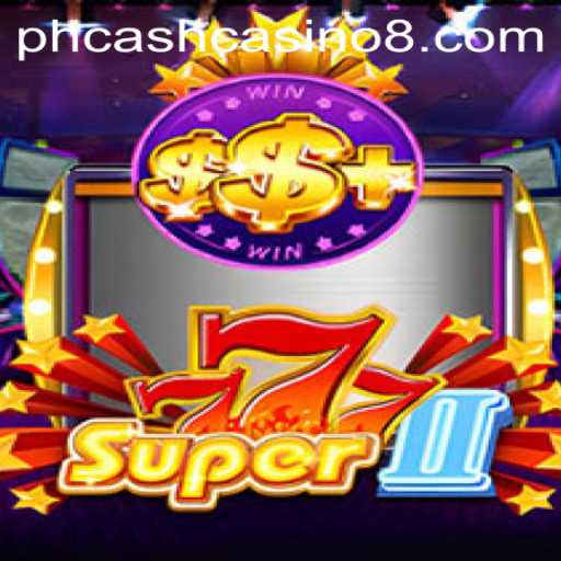 Exploring Super777II: A New Era in PH Cash Casino Gaming